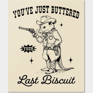 Opossum you’ve just buttered your last biscuit Posters and Art